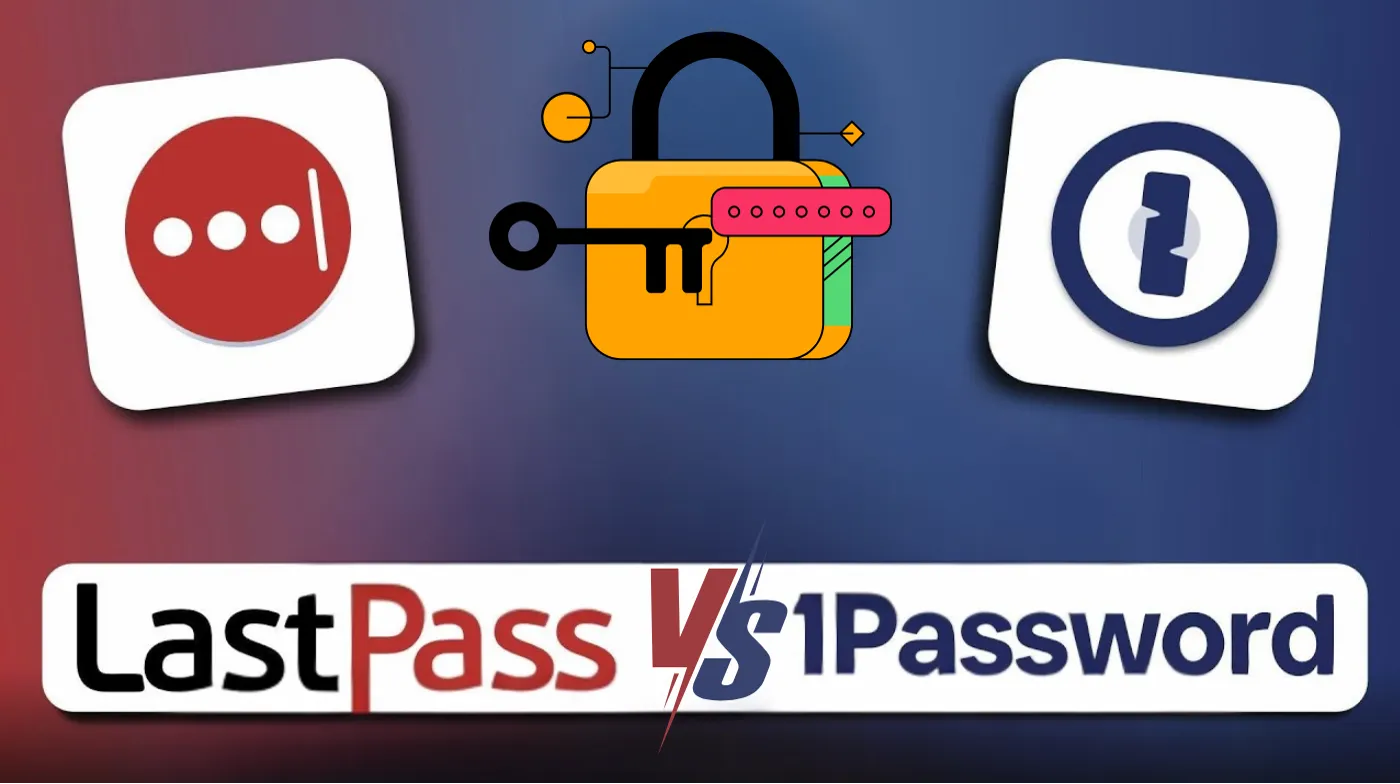 LastPass vs 1Password: Complete Comparison Guide