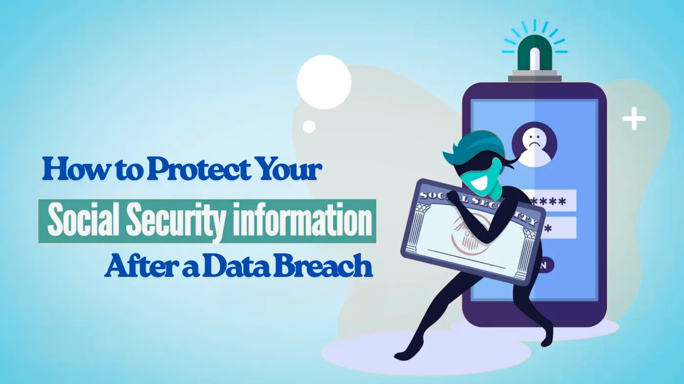 How to Protect Your Social Security Number After a Data Breach: Steps to Take