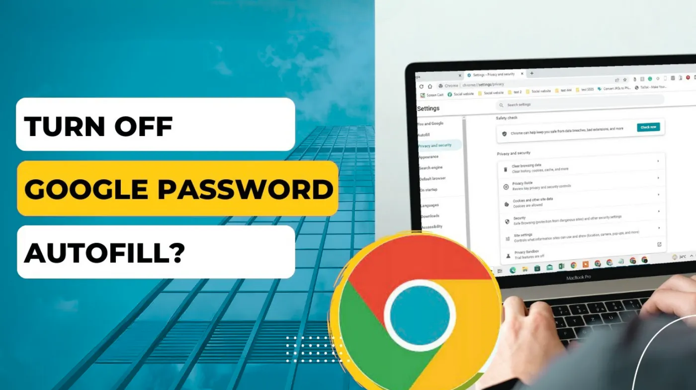 How to Turn Off Google Password Autofill Quickly & Securely